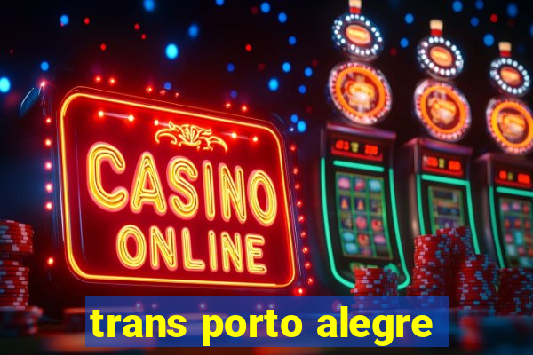 trans porto alegre
